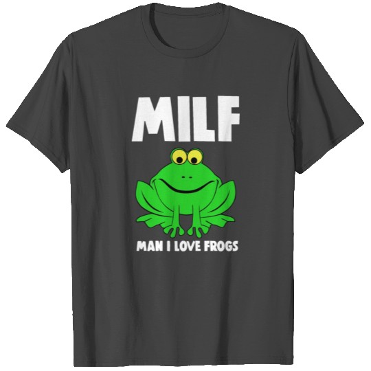 Funny Saying MiLf aka Man I Love Frogs new T Shirts