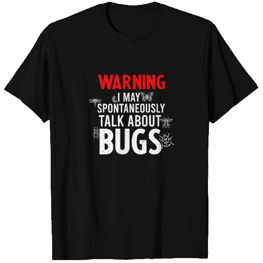 Cool Warning Talk About Bugs Funny Insect T Shirts