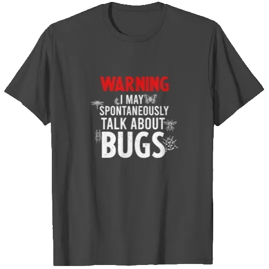 Cool Warning Talk About Bugs Funny Insect T Shirts