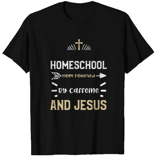 Homeschool Mom Powered By Caffei... T Shirts