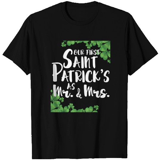 Our First Saint Patrick s Day As Mr Mrs T Shirts