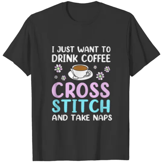 Coffee Cross Stitch Nap Funny Craft Cross Stitch T Shirts