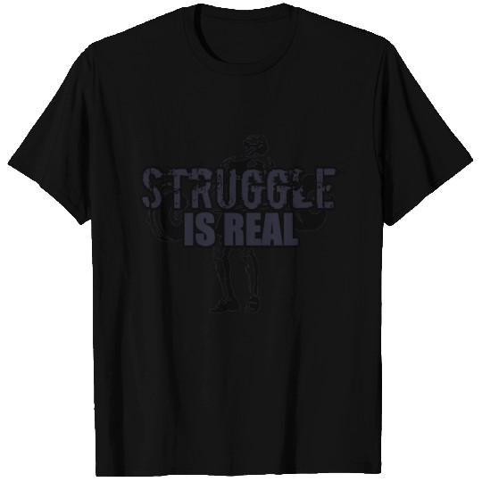 Struggle Is Real - NAVY T Shirts