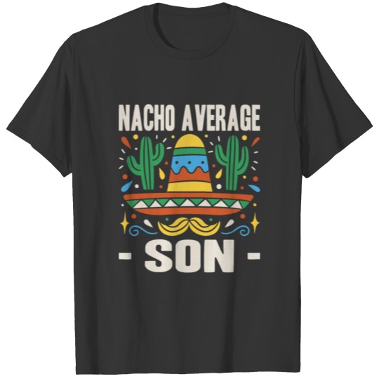 Nacho Average Son Cinco De Mayo Mexican Fiesta T Shirts