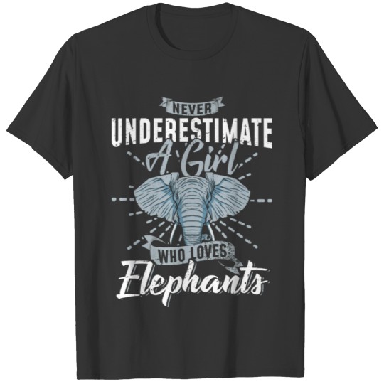 Never Underestimate Girl Loves Elephants T Shirts
