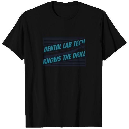Knows The Drill Laboratory Assistent Dental Lab T Shirts
