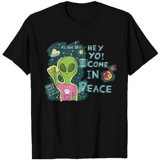 Alien Come In Peace T Shirts