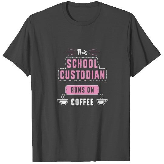 Coffee and Cleaning Janitor School Custodian T Shirts