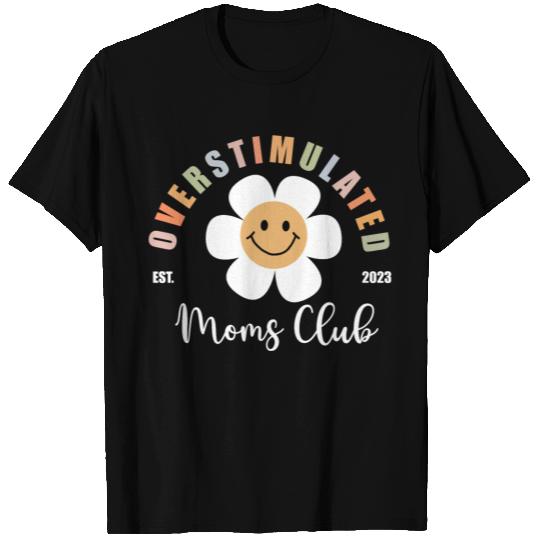 Overstimulated Moms Club T Shirts