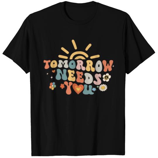 Tomorrow Needs You Mental Health Awareness Groovy T Shirts