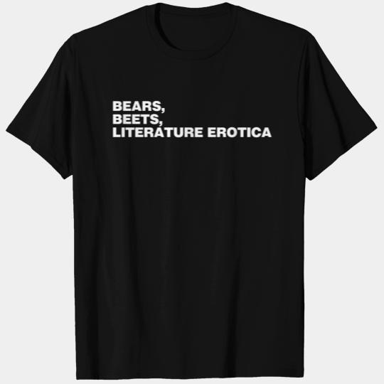 Bears, Beets, Literature T Shirts