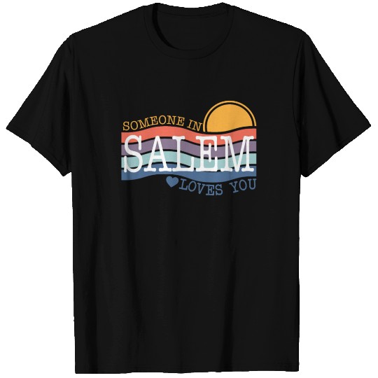 Someone in Salem Loves me T Shirts