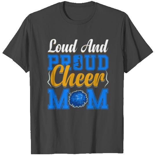 LOUD AND PROUD CHEER MOM T Shirts