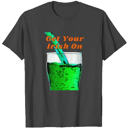 Get Your Irish On Green Beer T Shirts