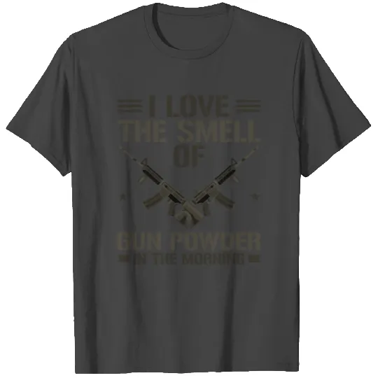 Gun Owner I Love The Smell Of Gun Powder T Shirts