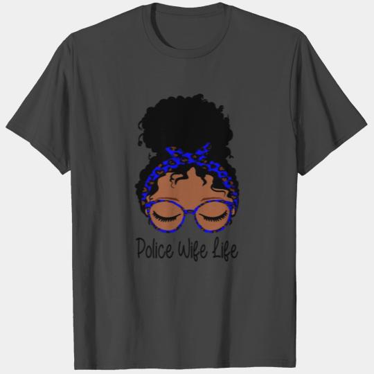 Police Wife Life Messy Bun Funny Police Wife Mom T Shirts