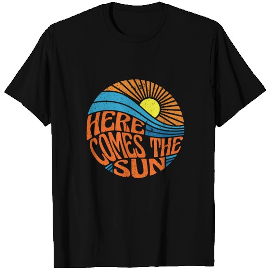 Here Comes The Sun T Shirts