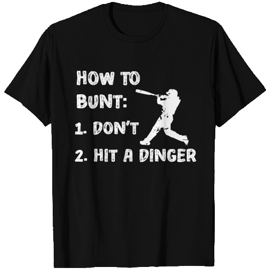 How To Bunt Dont Hit A Dinger Baseball Lover Gift T Shirts