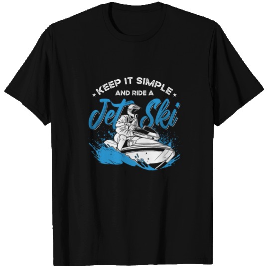Jet Skiing Keep It Simple And Watercraft Jet Skier T Shirts