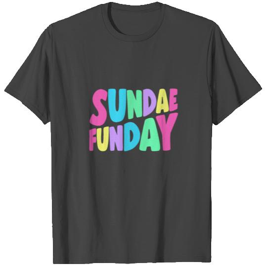 Sundae Funday Gelato Dessert Popsicle Gift Idea T Shirts