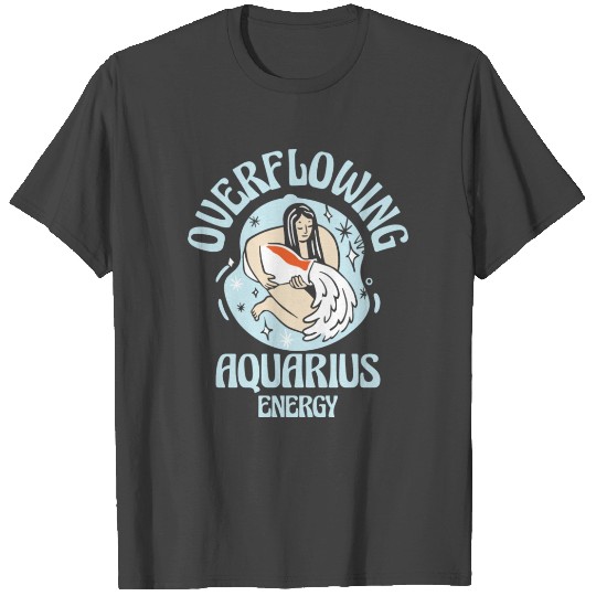 Aquarius Energy Astrology Overflowing T Shirts
