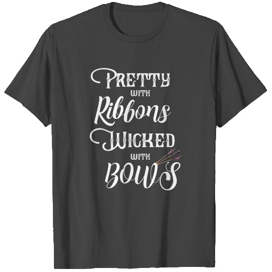 Archery Pretty With Ribbons Wicked With Bows T Shirts