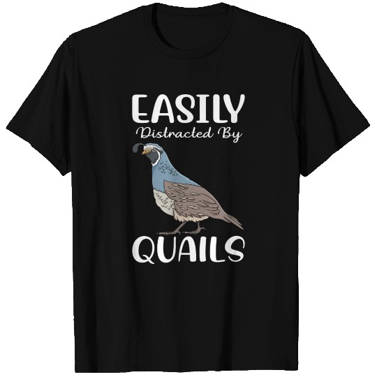 Easily Distracted By Quails I Quail Breeding I T Shirts