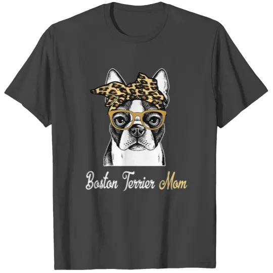 Birthday and Mothers day Boston Terrier Mom T Shirts