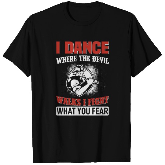 I Dance Where The Devil Walks T Shirts