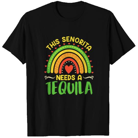 This Senorita needs a Tequila Drink Lover T Shirts