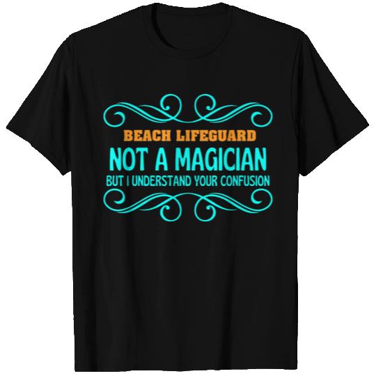 BEACH LIFEGUARD not magican T Shirts