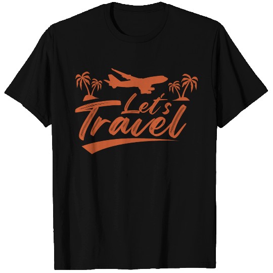 Lets Travel Vacation Explore Wanderlust Relax Fly T Shirts