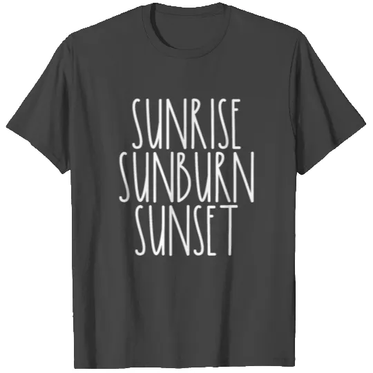 Sunrise Sunburn Sunset White Rae Dunn Inspired T Shirts
