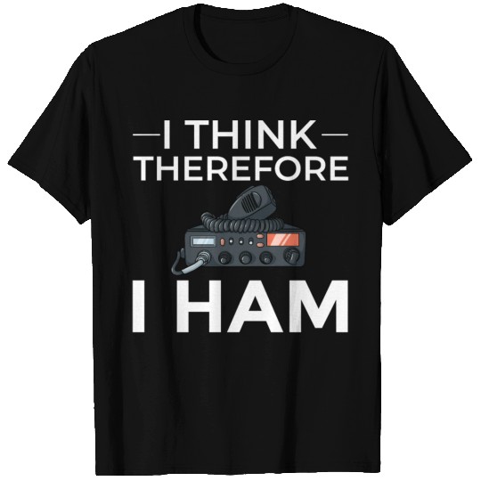 Think Therefore Ham Radio nostalgia T Shirts
