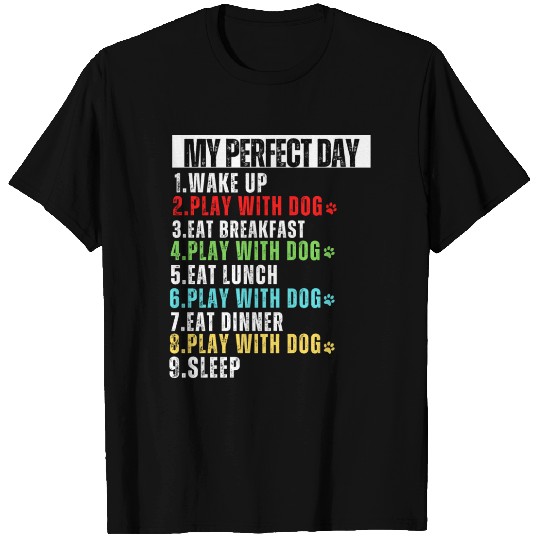 My Perfect Day Dog Mom Dog Dad T Shirts