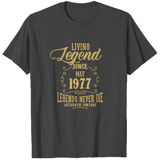 Living Legend since May 1977 T Shirts