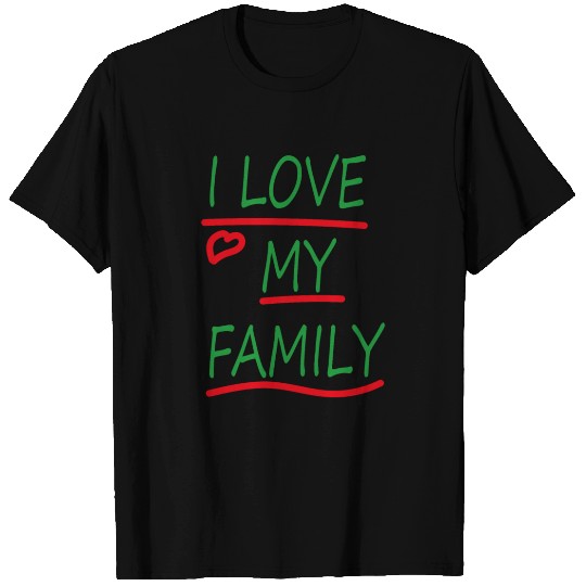 I love my family T Shirts