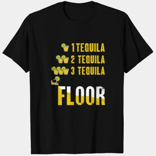 1 Tequila 2 Tequila 3 Tequila Floor Mexican Party T Shirts