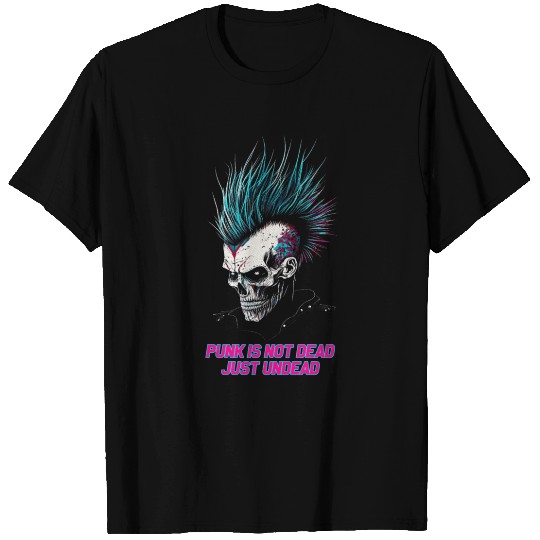 Punk is not dead, just undead! T Shirts