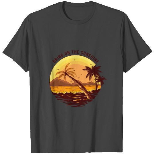 Bring On the Sunshine Beach Palm Trees Summer T Shirts