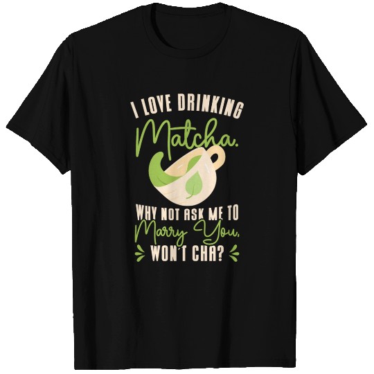 Matcha Lover Wedding Matcha Tea Pick Up Lines T Shirts