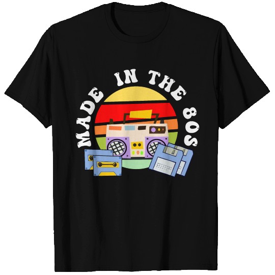 MADE IN THE 80S T Shirts