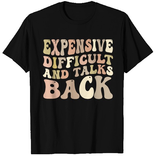 Expensive Difficult And Talks Back Mothers Day Mom T Shirts