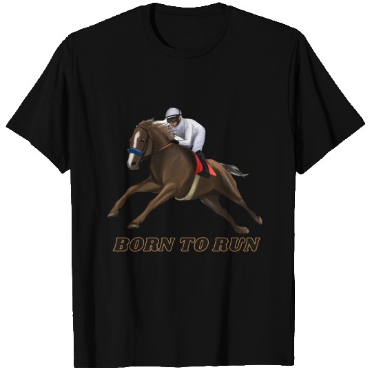 Born To Run - Riding Horse T Shirts