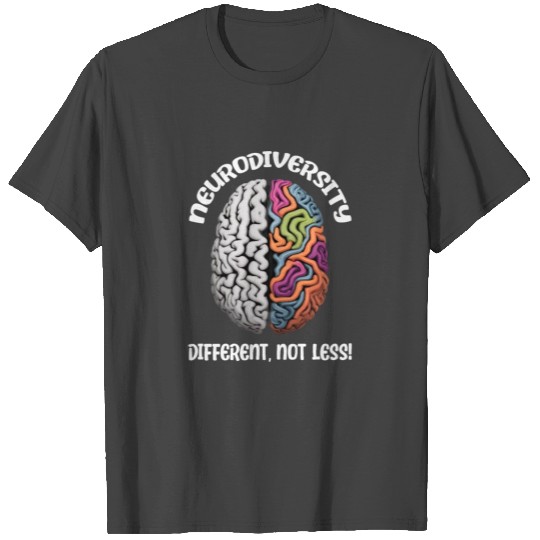 "Different, Not Less" Neurodiversity T Shirts