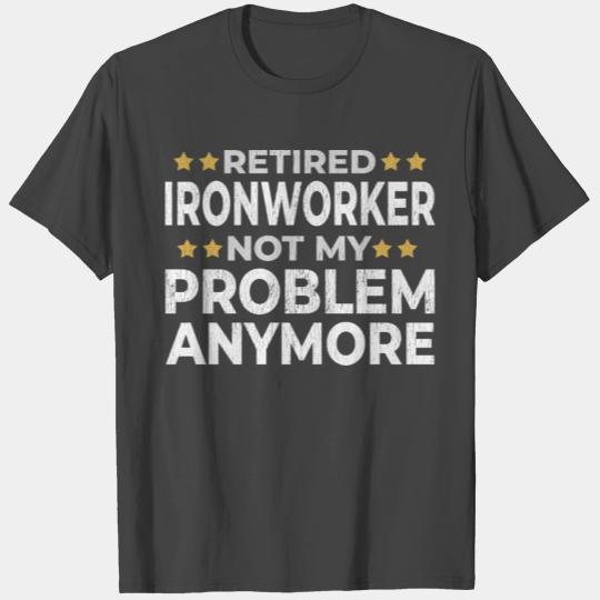 Retired Ironworker Retirement Funny Gift T Shirts