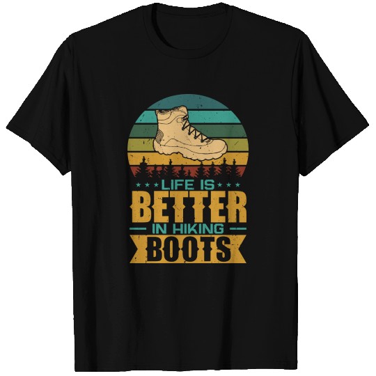 Life Is Better In Hiking Boots Outdoor Mountains T Shirts