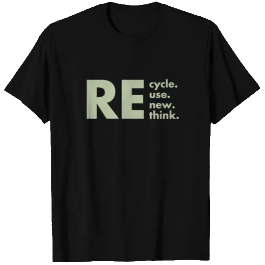 Recycle Reuse Renew Rethink, Offensive Walmart Re T Shirts