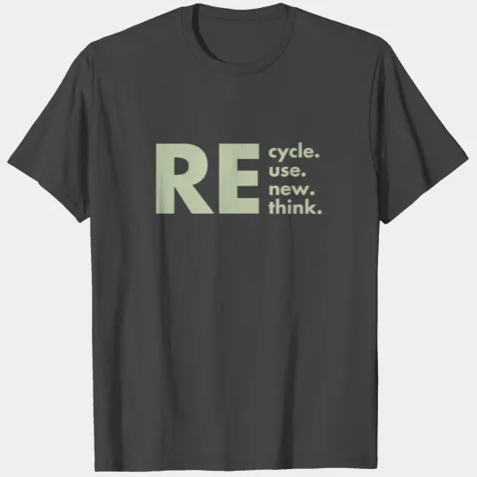 Recycle Reuse Renew Rethink, Offensive Walmart Re T Shirts