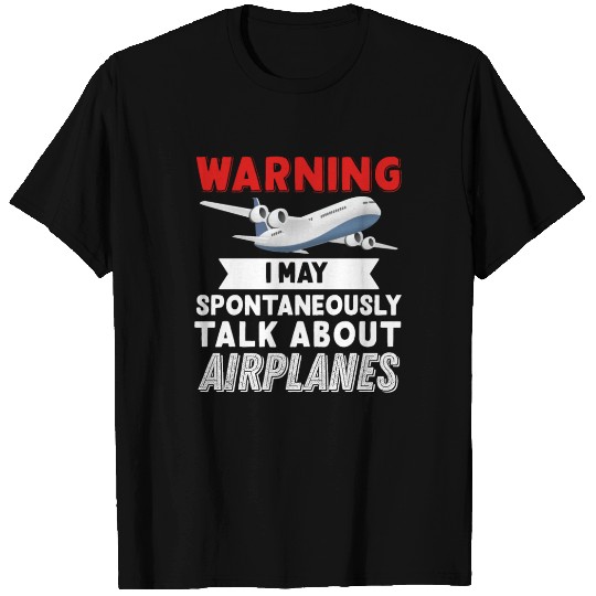I Talk about Airplanes T Shirts